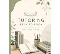 Tutoring Record Book: A Lesson Log & Student Progress Tracker for Private Tutors - Sessions, Notes, Goals & Payments for Up to 20 Students