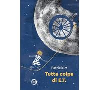Tutta colpa di E.T.