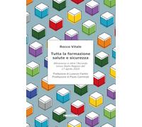 Tutta la formazione salute e sicurezza: Attraverso e oltre l’Accordo Unico Stato Regioni del 17 aprile 2025