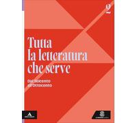 Tutta la letteratura che serve. Per le Scuole superiori. Con e-book. Con espansione online. Dal Seicento all'Ottocento (Vol. 2)