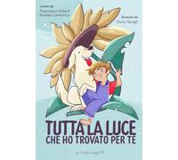 Tutta la luce che ho trovato per te