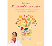 Tutta un’altra spesa. Guida pratica per riempire il carrello in modo sano e consapevole (Economici di qualità)