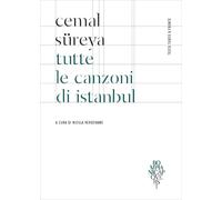 Tutte le canzoni di Istanbul. Testo turco a fronte (CapoVersi)
