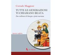 Tutte le generazioni ti chiamano beata. Due millenni di liturgia e pietà mariana (Sapientia ineffabilis)