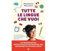 Tutte le lingue che vuoi: Il metodo definitivo per allenare e ampliare le tue competenze linguistiche (Varia Mental Coach)