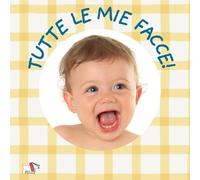 Tutte le mie facce. Ediz. a colori (Girelli)
