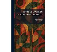 Tutte Le Opere Di Niccolo Machiavelli