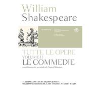 Tutte le opere. Testo inglese a fronte. Commedie (Vol. 2) (Classici della letteratura europea)