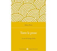 Tutte le prose. Ediz. critica (Lingue e letterature Carocci)