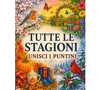 Tutte le Stagioni Unisci i Puntini: Grandi Puzzle Punto a Punto per Adulti e Anziani