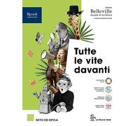 Tutte le vite davanti. Mito ed epica. Per le Scuole superiori. Con e-book. Con espansione online
