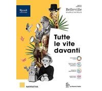 Tutte le vite davanti. Narrativa. Con scrittura. Per le Scuole superiori. Con e-book. Con espansione online