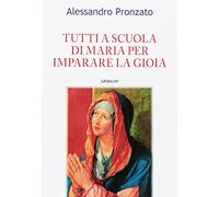Tutti a scuola di Maria per imparare la gioia