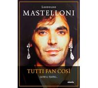 Tutti fan così. Oltre il teatro... (Gli speciali. Vite)