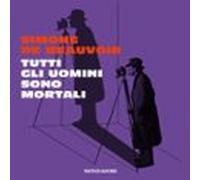 Tutti Gli Uomini Sono Mortali (audiolibro)