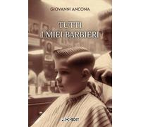Tutti i miei barbieri (Romanzi e racconti)