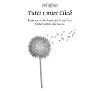 Tutti i miei Click: esperienze cha hanno fatto scattare l'interruttore del mio IO