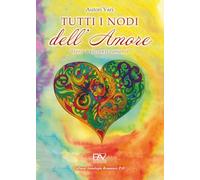 Tutti i nodi dell'amore: storie e racconti romance (Antologia romance PAV)