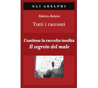 Tutti i racconti (Gli Adelphi)