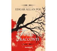 Tutti i racconti (I grandi capolavori)