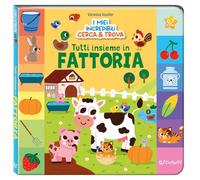 Tutti insieme in fattoria. I miei incredibili cerca e trova. Ediz. a colori (Star)
