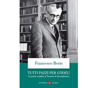 Tutti pazzi per Gödel! La guida completa al teorema di incompletezza (Economica Laterza)