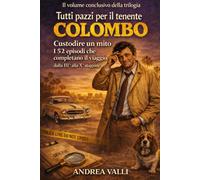 TUTTI PAZZI PER IL TENENTE COLOMBO: Custodire un mito: i 52 episodi dalla III alla X stagione che completano il viaggio (....solo un' ultima cosa !!!)
