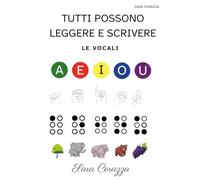 TUTTI POSSIAMO LEGGERE E SCRIVERE: LE VOCALI
