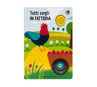 Tutti svegli in fattoria. Libro sonoro. Ediz. illustrata (Libri sonori)