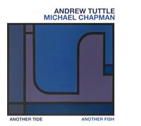 Tuttle, Andrew - ANOTHER TIDE, ANOTHER FISH