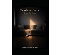 TUTTO BENE. GRAZIE.: cronaca di un silenzio (ADB Narrativa)