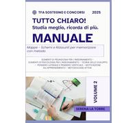Tutto Chiaro! - Studia meglio, ricorda di più.: Mappe - Schemi e Riassunti per memorizzare con metodo (MANUALE DI PREPARAZIONE TFA SOSTEGNO E CONCORSI)