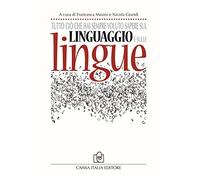 Tutto ciò che hai sempre voluto sapere sul linguaggio e sulle lingue (Linguistica)