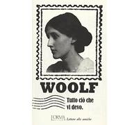 Tutto ciò che vi devo. Lettere alle amiche (I Pacchetti)