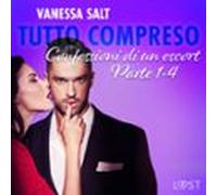 Tutto Compreso - Confessioni Di Un Escort Parte 1-4 (audiolibro)