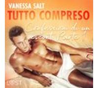 Tutto Compreso - Confessioni Di Un Escort Parte I (audiolibro)