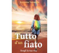 Tutto d'un fiato: Scegli la tua vita