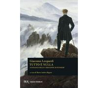 Tutto è nulla. Antologia dello «Zibaldone di pensieri» (BUR Classici)