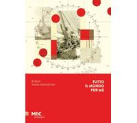Tutto il mondo per me