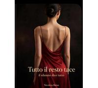 Tutto il resto tace: E il silenzio dice tutto: 2 (Saga Mercuri)