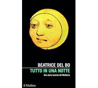 Tutto in una notte. Una storia insonne del Medioevo (Intersezioni)
