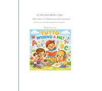 TUTTO INTORNO A ME!: PERCORSO ACCESSIBILE PER UN APPRENDIMENTO FACILITATO ALUNNI CON BISOGNI EDUCATIVI SPECIALI (BES)