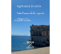 Tutto l’amore che ho... è per te