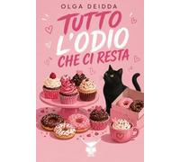 Tutto l'odio che ci resta: (Cocktail Edizioni) (Collana Strawberry Sour)