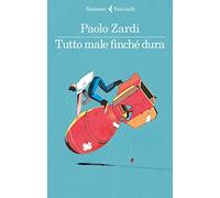 Tutto male finché dura (I narratori)