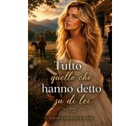 Tutto quello che hanno detto su di lei (Everything They Said about Her)