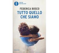 Tutto quello che siamo (Oscar bestsellers)
