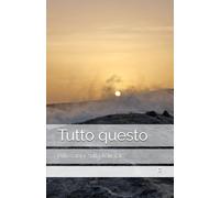 Tutto questo: Riflessioni sulla felicità