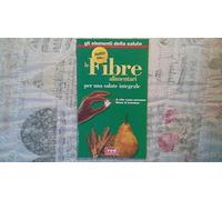 Tutto Su... Le Fibre Alimentari. Pe