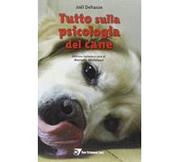 Tutto sulla psicologia del cane
